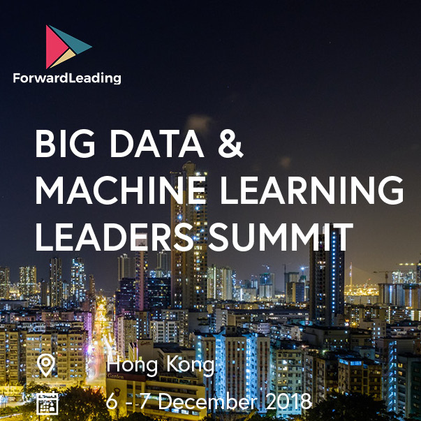 Big Data & Machine Learning Leaders Summit Hong Kong 2018